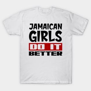 Jamaican girls do it better T-Shirt